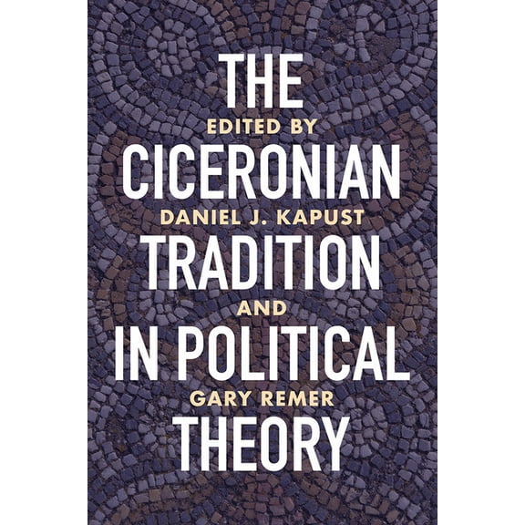 The Ciceronian Tradition in Political Theory, (Hardcover)