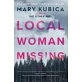 thumbnail image 1 of Pre-Owned Local Woman Missing: A Novel of Domestic Suspense (Paperback) 077831166X 9780778311669, 1 of 1