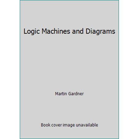Logic Machines and Diagrams [Paperback - Used]