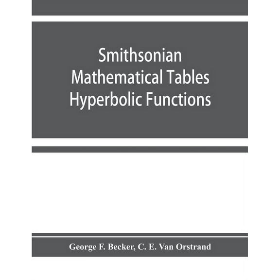 Smithsonian mathematical tables. Hyperbolic functions, (Paperback)