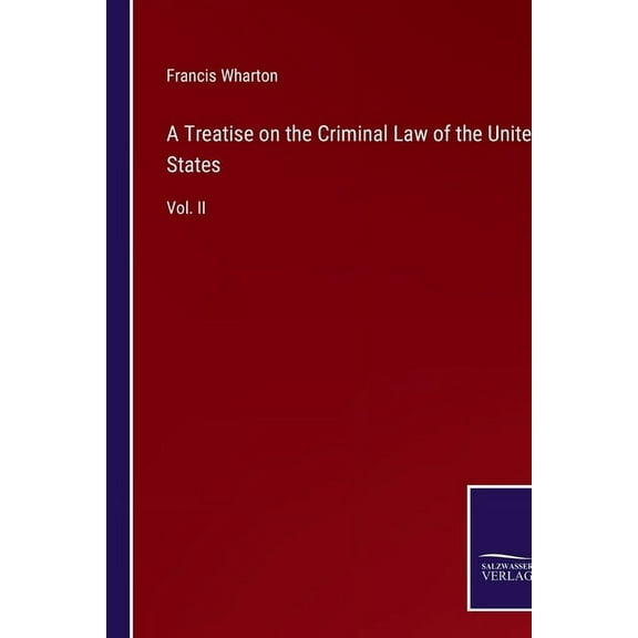 A Treatise on the Criminal Law of the United States (Paperback)