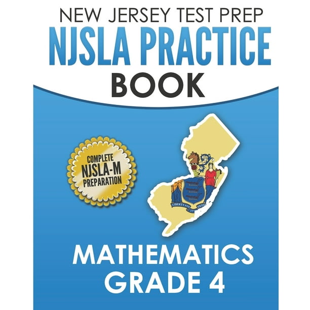 NEW JERSEY TEST PREP NJSLA Practice Book Mathematics Grade 4 Complete NEW JERSEY TEST PREP NJSLA Practice Book Mathematics Grade 4 Complete