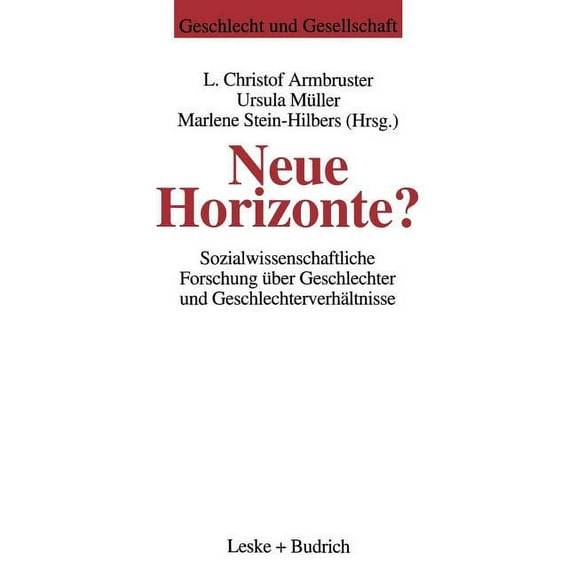 Geschlecht Und Gesellschaft Neue Horizonte?: Sozialwissenschaftliche Forschung Ãber Geschlechter Und GeschlechterverhÃ¤ltnisse, Book 1, (Paperback)