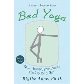 Pre-Owned Absolute Beginner: Bed Yoga: Easy, Healing, Yoga Moves You Can Do in Bed - LARGE PRINT (Paperback)(Large Print)