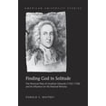 thumbnail image 1 of Pre-Owned American University Studies: Finding God in Solitude: The Personal Piety of Jonathan Edwards (1703-1758) and Its Influence on His Pastoral Ministry (Hardcover), 1 of 1
