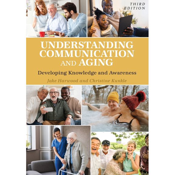 Understanding Communication and Aging: Developing Knowledge and Awareness, (Paperback)