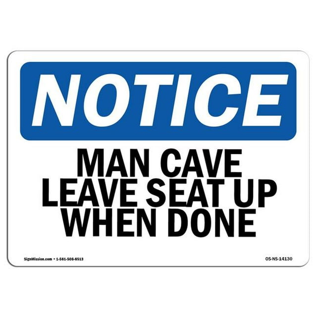 SignMission OS-NS-A-1218-L-14130 12 x 18 in. OSHA Notice Sign - Man Cave Leave Seat Up When Done