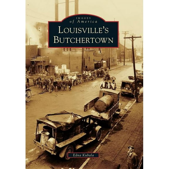 Images of America: Louisville's Butchertown (Paperback)