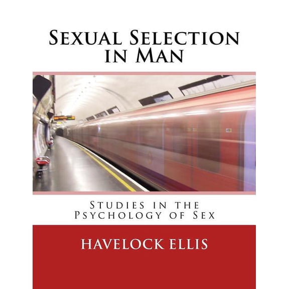 Sexual Selection in Man: Studies in the Psychology of Sex (Paperback)