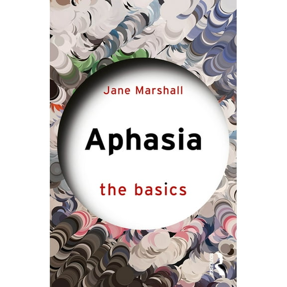Basics Aphasia: The Basics, (Paperback)