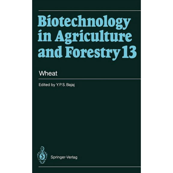 Biotechnology in Agriculture and Forestr Wheat, Book 13, (Hardcover)