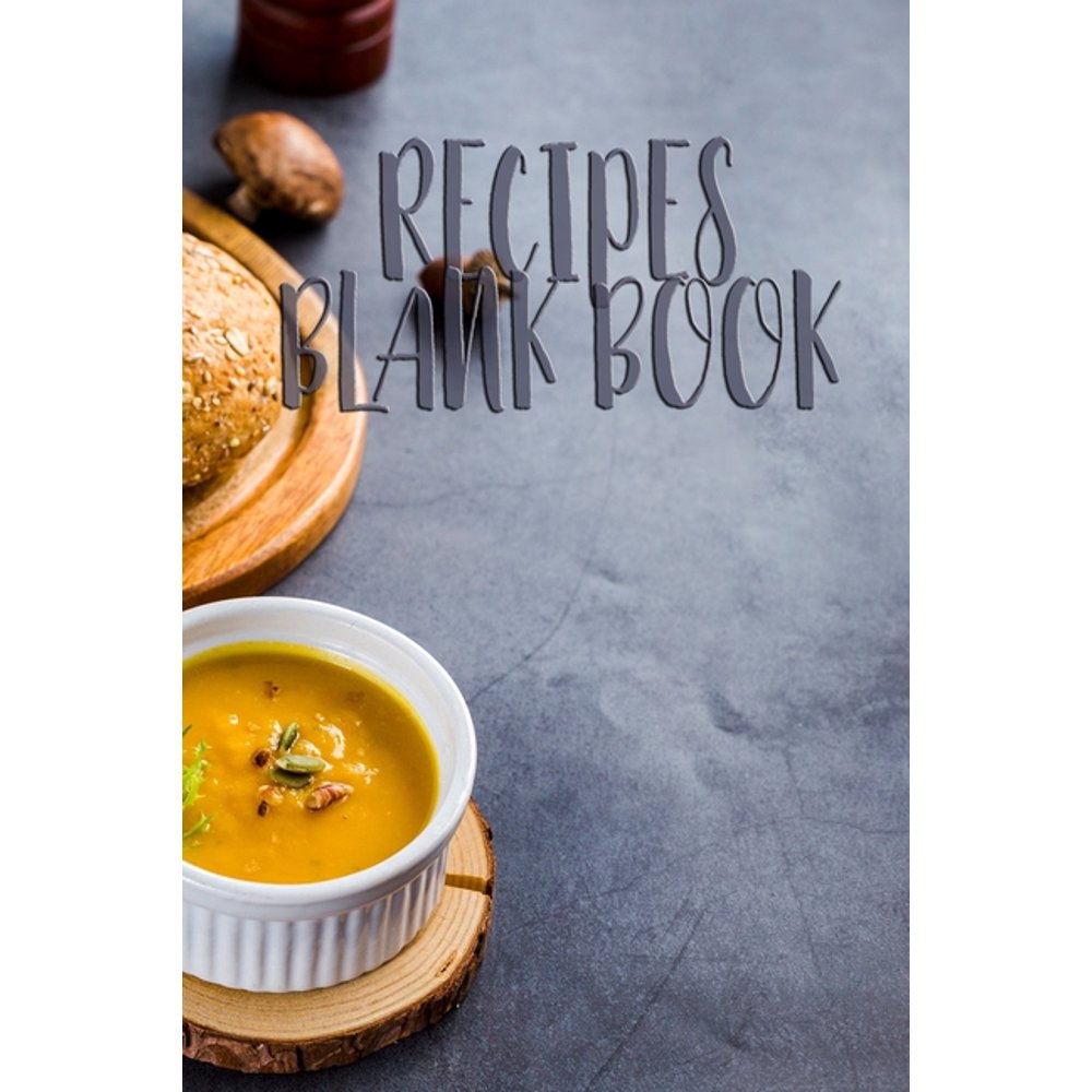 Recipes Blank Book 110 Pages, 6" x 9" Document all Your Special