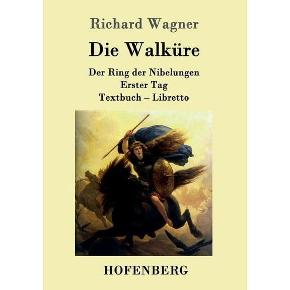 Die Walkre: Der Ring der Nibelungen Erster Tag Textbuch - Libretto (Paperback)
