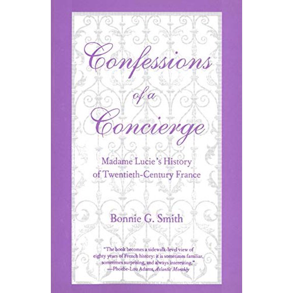 Pre-Owned Confessions of a Concierge: Madame Lucie`s History of Twentieth-Century France (Paperback) 0300040385 9780300040388