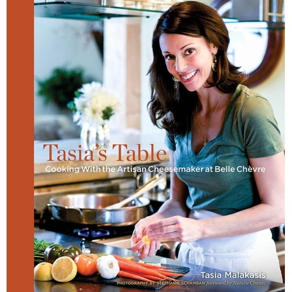 Tasia's Table: Cooking with the Artisan Cheesemaker at Belle Chevre, (Hardcover)