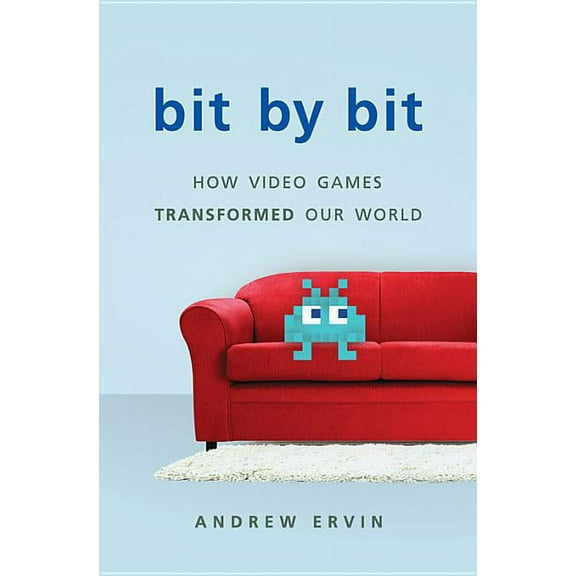 Bit by Bit: How Video Games Transformed Our World, (Hardcover)
