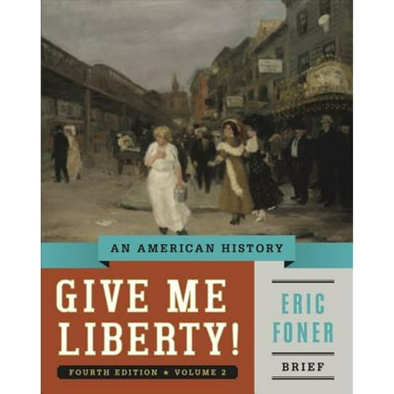 Pre-Owned Give Me Liberty!: An American History (Paperback 9780393920345) by Eric Foner
