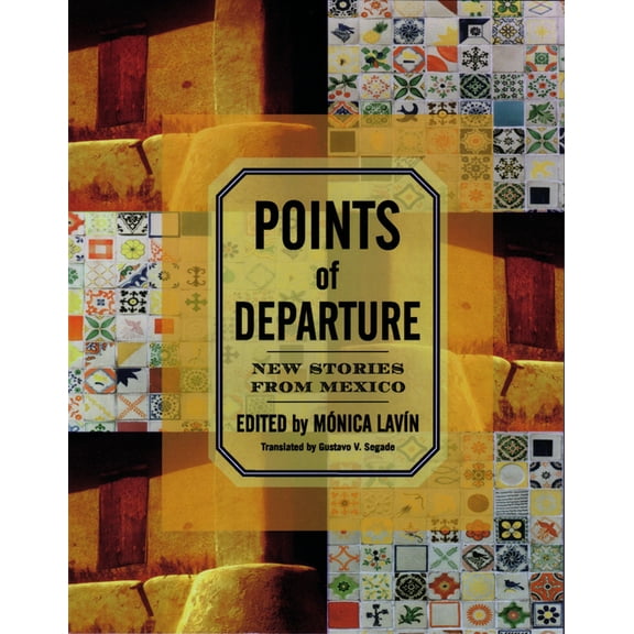 Points of Departure : New Stories from Mexico (Paperback)