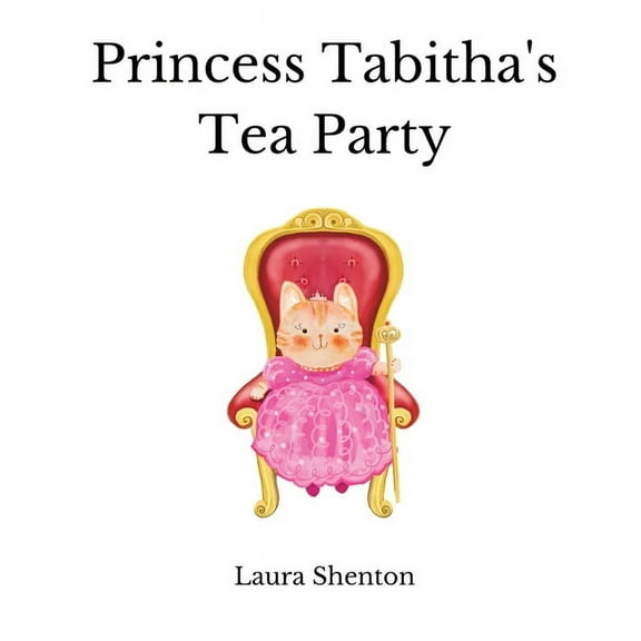 Princess Tabitha's Tea Party, (Paperback)