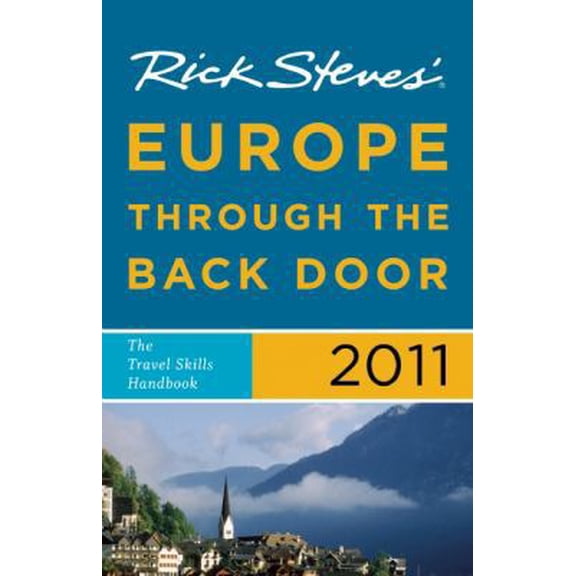 Pre-Owned Rick Steves' Europe Through the Back Door 2011: The Travel Skills Handbook (Paperback) 1598806556 9781598806557