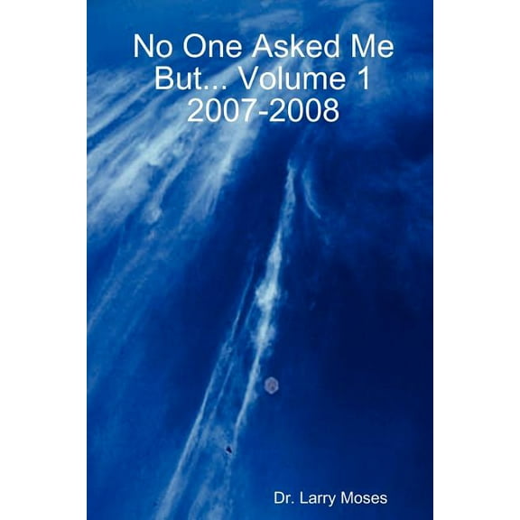 No One Asked Me But... Volume 1 2007-2008, (Paperback)