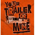 thumbnail image 2 of Your Trailer Or Mine Hick Flirting Women's T Shirt Ladies Tee Brisco Brands S, 2 of 5