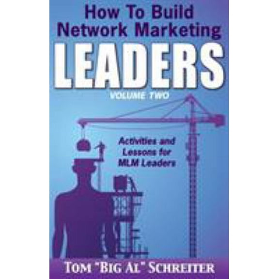 Pre-Owned How To Build Network Marketing Leaders Volume Two: Activities and Lessons for MLM Leaders (Paperback) 189236624X 9781892366245