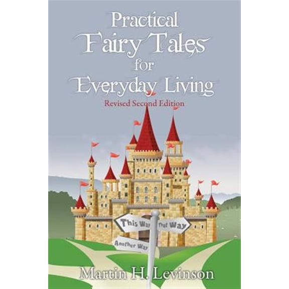 Practical Fairy Tales for Everyday Living: Revised Second Edition (Paperback)