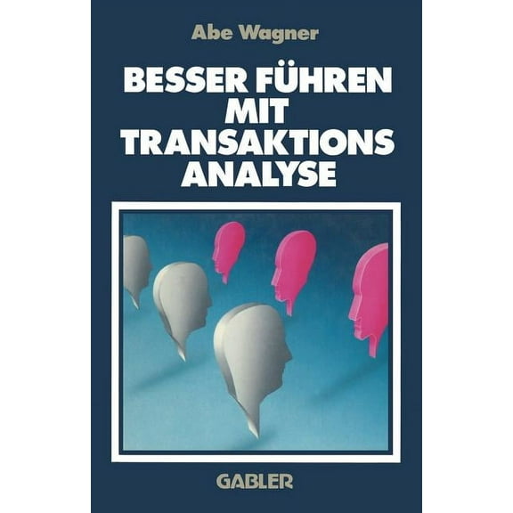 Besser FÃ¼hren Mit Transaktions Analyse, (Paperback)