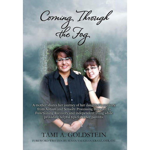 Coming Through the Fog: A Mother Shares Her Journey of Her Daughter S Recovery from Autism and Sensory Processing Disorder to Functioning Reco (Hardcover)