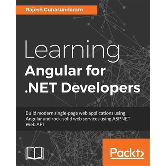 Pre-Owned Learning Angular for .NET Developers: Develop dynamic .NET web applications powered by Angular 4, (Paperback)