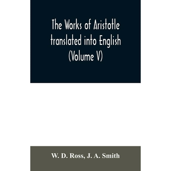 The works of Aristotle translated into English (Volume V), (Paperback)