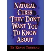 Natural Cures "They" Don't Want You to Know About, Pre-Owned (Hardcover)