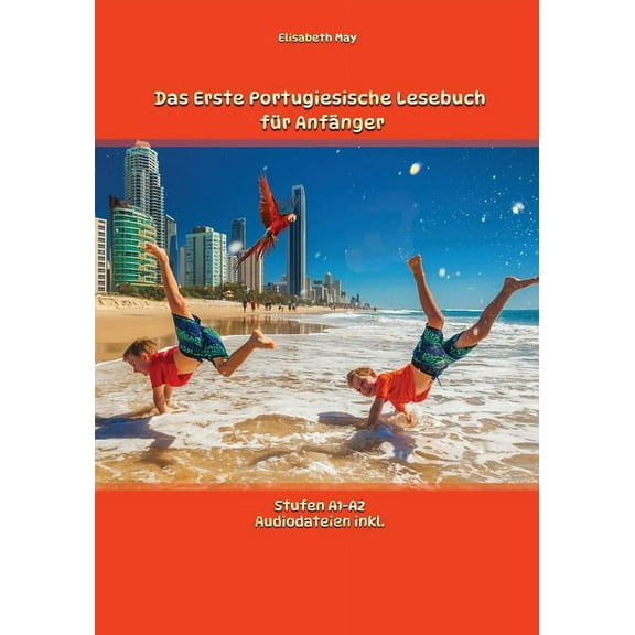 Gestufte Portugiesische Lesebücher Das Erste Portugiesische Lesebuch für Anfänger: Stufen A1 und A2 Zweisprachig mit Portugiesisch-deutscher Übersetzung, Book 1, (Paperback)