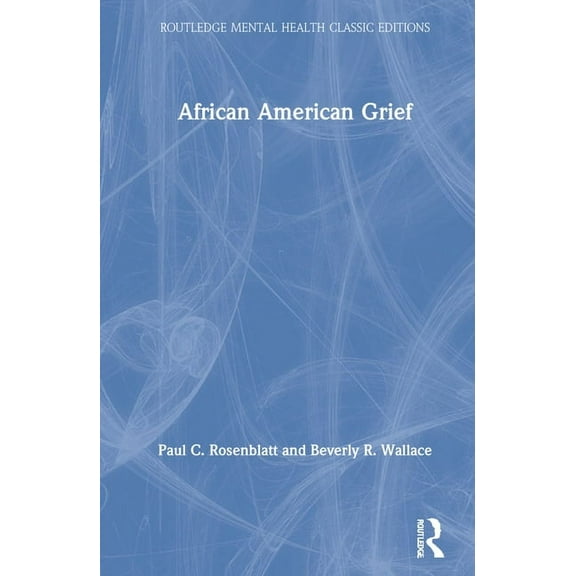 Routledge Mental Health Classic Editions African American Grief, (Hardcover)