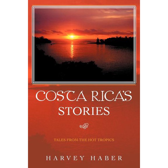 Costa Rica's Stories: Tales from the Hot Tropics, (Paperback)