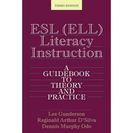ESL (Ell) Literacy Instruction : A Guidebook to Theory and (Best Practices In Ell Instruction)