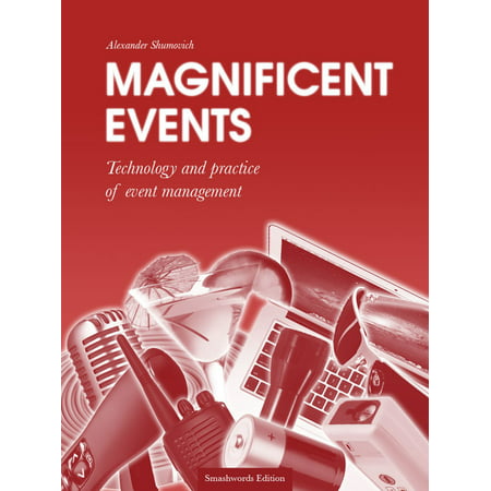 Magnificent events. Technology and practice of event management -