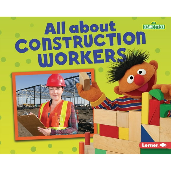 Sesame Street (R) Loves Community Helpers: All about Construction Workers (Hardcover)