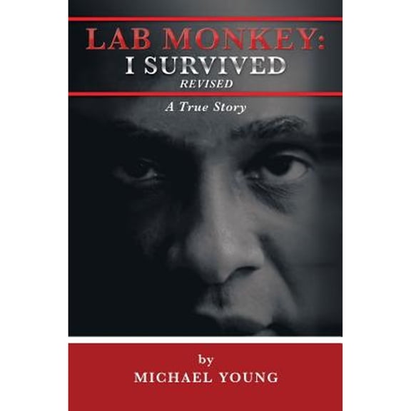 Lab Monkey: I Survived Revised: A True Story (Paperback) by Michael Young
