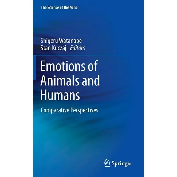 Science of the Mind Emotions of Animals and Humans: Comparative Perspectives, (Hardcover)