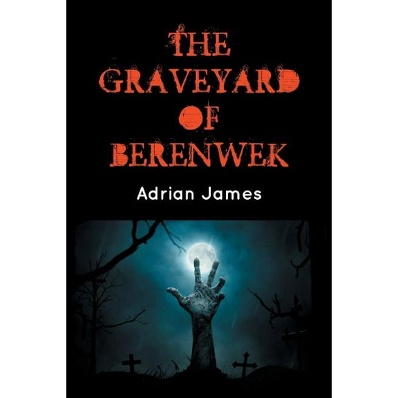 The Graveyard of Berenwek (Paperback)