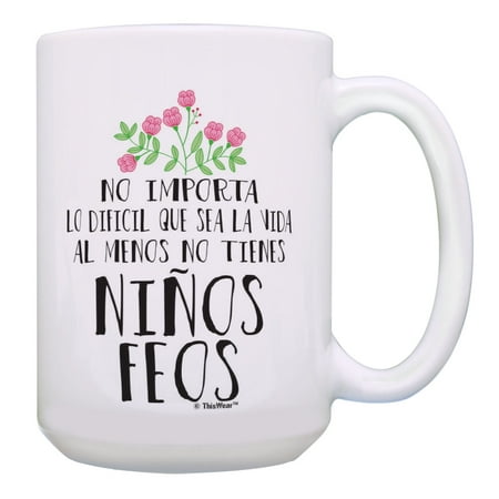 

ThisWear Regalos Para Mama y Papa Al Menos No Tienes Ninos Feos Dad Mom Gifts 15oz Coffee Mug