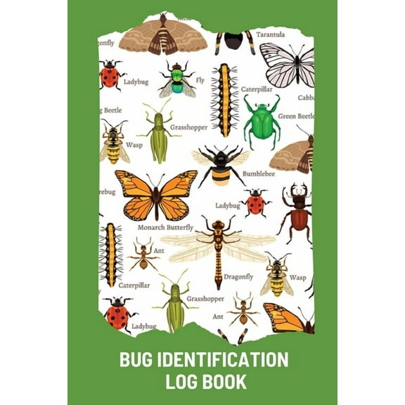 Bug Identification Log Book For Kids: Bug Activity Journal, Insect Hunting Book, Insect Collecting Journal, Backyard Bug, (Paperback)