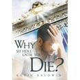 thumbnail image 2 of Why Sit Here Until You Die? (Hardcover), 2 of 2