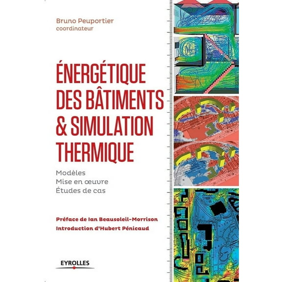 Energétique des bâtiments et simulation thermique: Modèles - Mise en oeuvre - Études de cas. (Paperback)