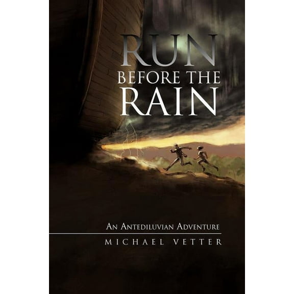 Run Before the Rain: An Antediluvian Adventure, (Paperback)