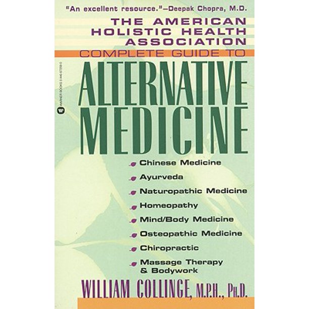 The American Holistic Health Association Complete Guide to Alternative