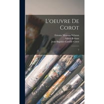 L'oeuvre de Corot: 2 (Hardcover)