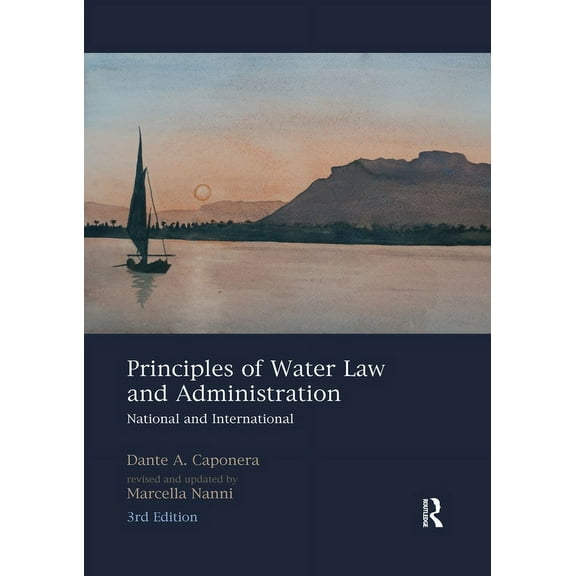 Principles of Water Law and Administration: National and International, 3rd Edition, (Paperback)